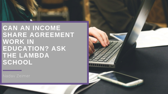 Can an Income Share Agreement Work in Education? Ask The Lambda School